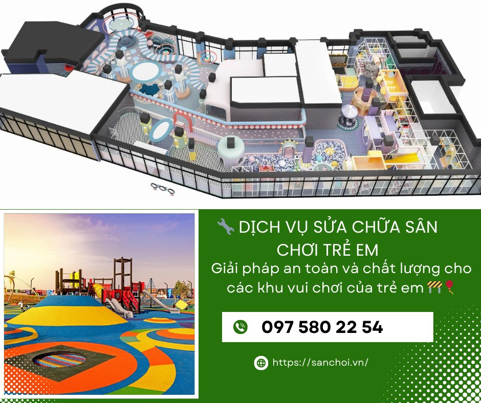 Dịch vụ sửa chữa sân chơi trẻ em: Giải pháp an toàn và chất lượng cho các khu vui chơi của trẻ em