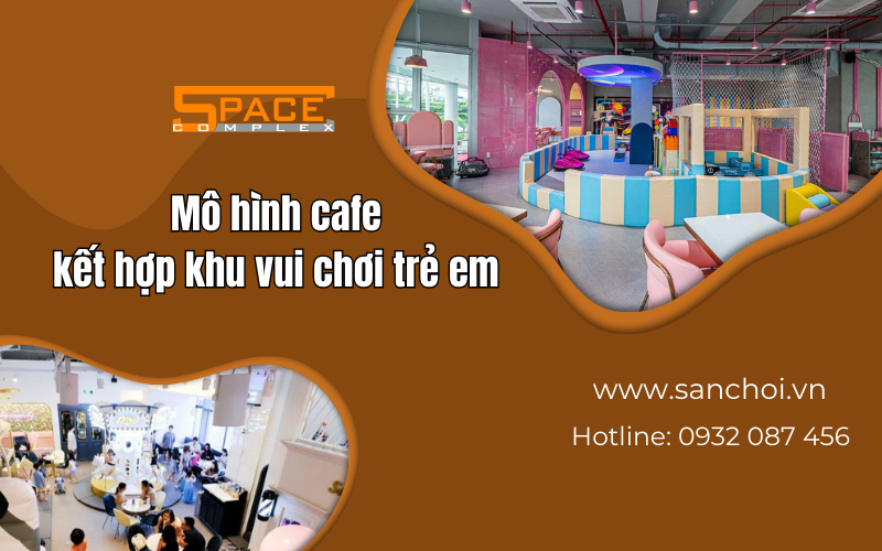 Mô hình cafe kết hợp khu vui chơi trẻ em